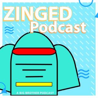 Zinged Podcast