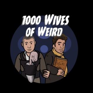 1000 Wives of Weird