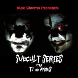 16oz Cinema Presents: Sub Cult Series