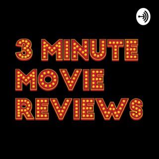 3 Minute Movie Reviews