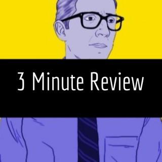 3 Minute Review