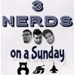 3 Nerds On a Sunday