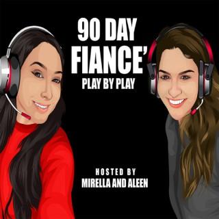 90 Day Fiance Play by Play