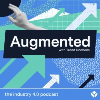 Augmented - the industry 4.0 podcast