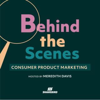 Behind the Scenes: Consumer Product Marketing