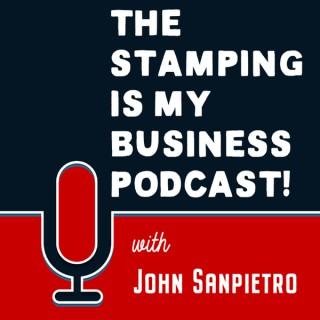 Stamping Is My Business Podcast