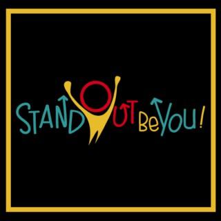 Stand Out Be You