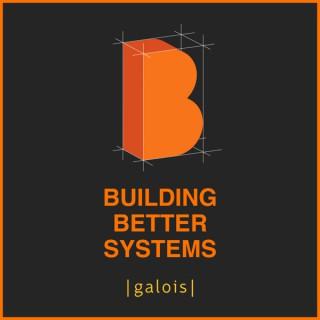 Building Better Systems