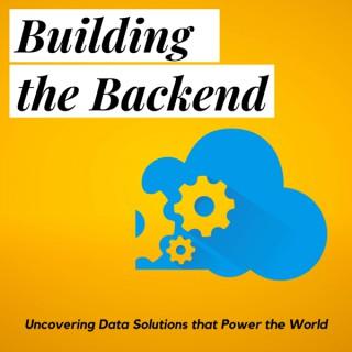Building the Backend: Data Solutions that Power Leading Organizations