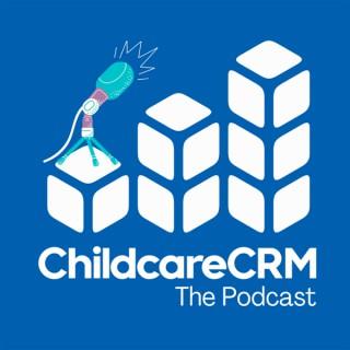 ChildcareCRM: The Podcast