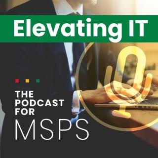 Elevating IT - The Podcast For MSPs