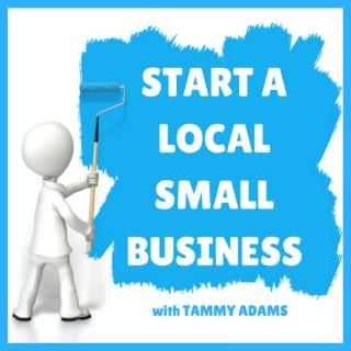 Start a Local Small Business | Advice to Help You Take Your Business Idea from Concept to Open for Business