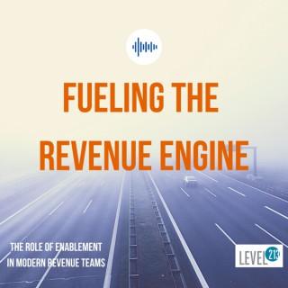 Fueling the Revenue Engine