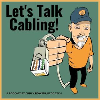 Let's Talk Cabling!