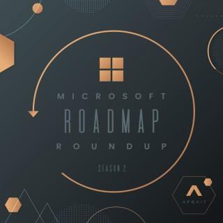 Microsoft Roadmap Roundup