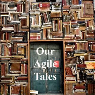 Our Agile Tales