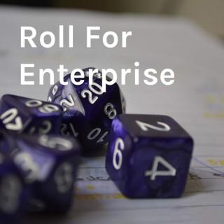Roll For Enterprise