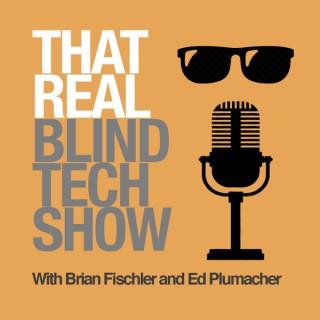 That Real Blind Tech Show