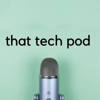That Tech Pod
