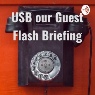 USB our Guest Flash Briefing