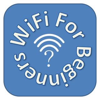 WiFi For Beginners Podcast