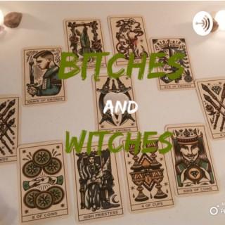 Bitches and Witches