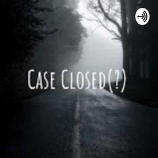 Case Closed(?)