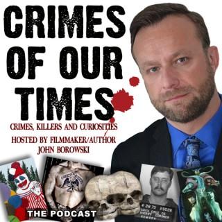 Crimes of Our Times with John Borowski