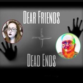 Dear Friends and Dead Ends Podcast