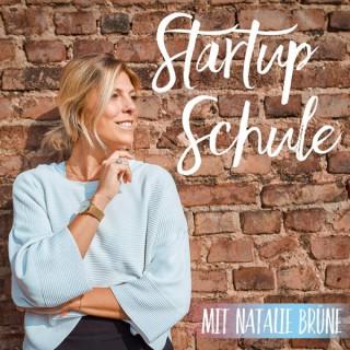 Startup Schule - Der Podcast für dein Business und für Entrepreneure des eigenen Lebens
