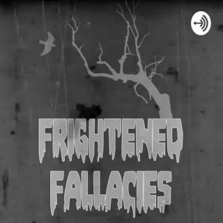 Frightened Fallacies