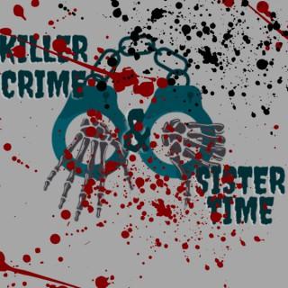 Killer Crime and Sister Time