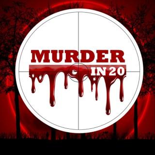 Murder in 20 Podcast