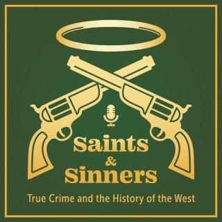 Saints & Sinners: True Crime and the History of the West