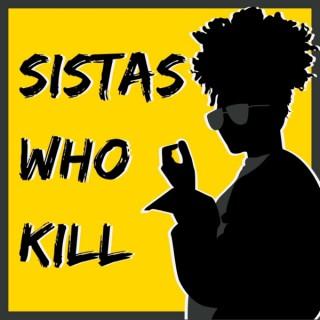 Sistas Who Kill: A True Crime Podcast