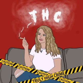 THC: Truly High Crime