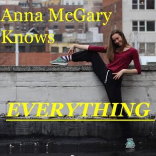 Anna McGary Knows EVERYTHING