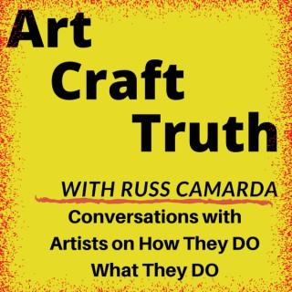 Art Craft Truth with Russ Camarda