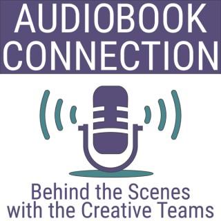 Audio Book Connection - Behind the Scenes with the Creative Teams