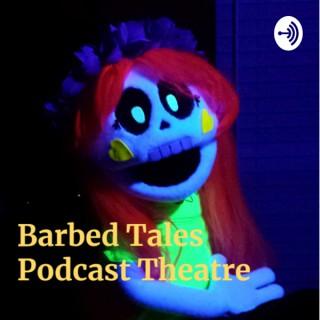 Barbed Tales Podcast Theatre