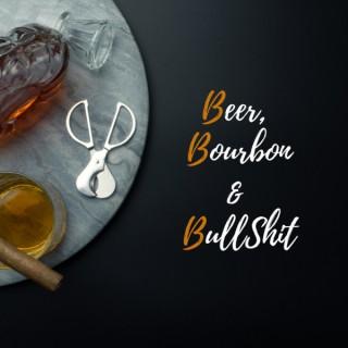 Beer, Bourbon and B******t!