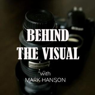 Behind the Visual with Mark Hanson