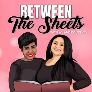 Between The Sheets with Wy and Courtney