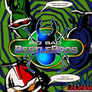 Big Bad Beetle Bros