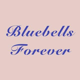 Bluebells Forever Podcast