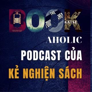 Bookaholic - Podcast c?a K? Nghi?n Sách