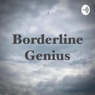 Borderline Genius