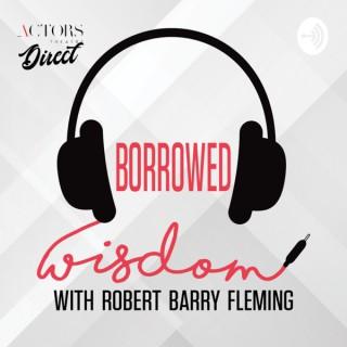 Borrowed Wisdom with Robert Barry Fleming