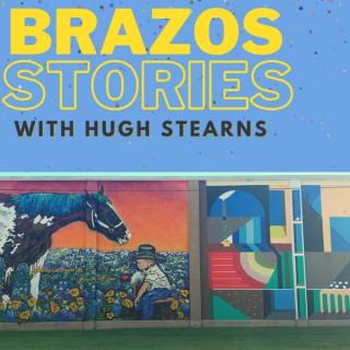 Brazos Stories with Hugh Stearns