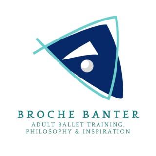 Broche Banter | Adult ballet training, philosophy, & inspiration
